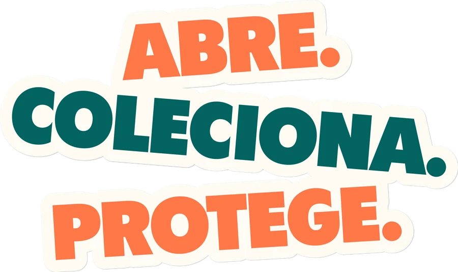 Abre. Coleciona. Protege.